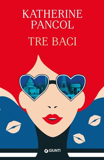 Tre baci - Katherine Pancol - Libro Giunti Editore 2019, A | Libraccio.it