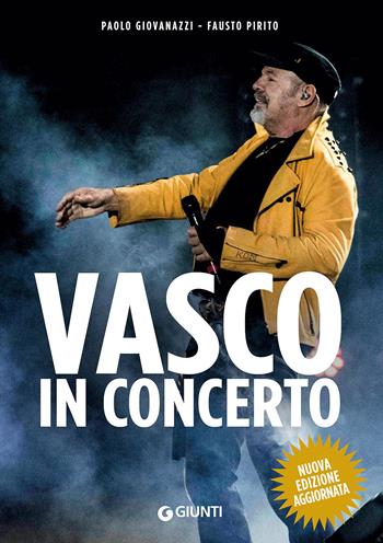 Vasco in concerto - Paolo Giovanazzi, Fausto Pirito - Libro Giunti Editore 2018, Bizarre | Libraccio.it