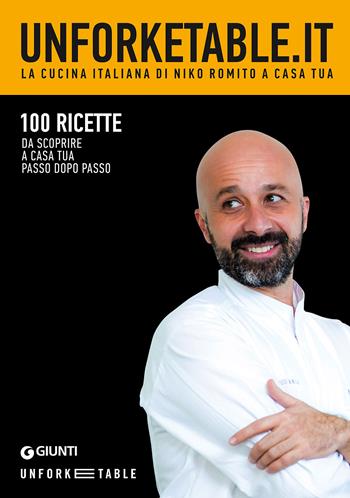 Unforketable.it. La cucina italiana di Niko Romito a casa tua - Niko Romito - Libro Giunti Editore 2018, Cucina illustrati | Libraccio.it
