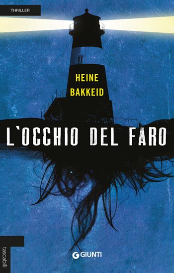 L' occhio del faro - Heine Bakkeid - Libro Giunti Editore 2019, Tascabili Giunti | Libraccio.it