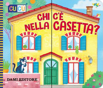 Chi c'è nella casetta? Ediz. a colori - Mirella Mariani - Libro Dami Editore 2018, Cu-Cù | Libraccio.it