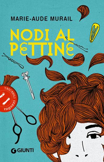 Nodi al pettine - Marie-Aude Murail - Libro Giunti Editore 2018, Tascabili ragazzi | Libraccio.it