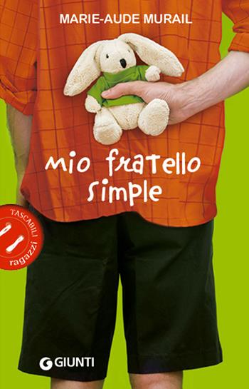 Mio fratello Simple - Marie-Aude Murail - Libro Giunti Editore 2018, Tascabili ragazzi | Libraccio.it