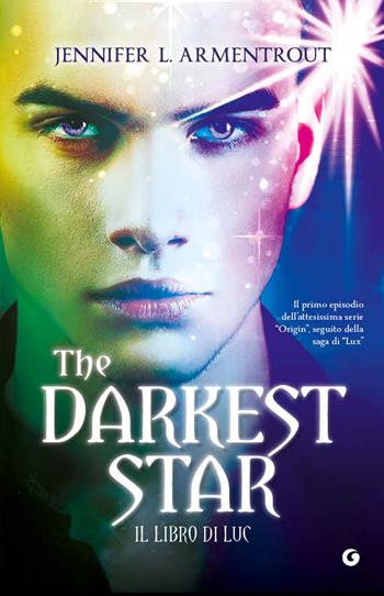 The darkest star. Il libro di Luc - Jennifer L. Armentrout - Libro Giunti Editore 2018, Y | Libraccio.it