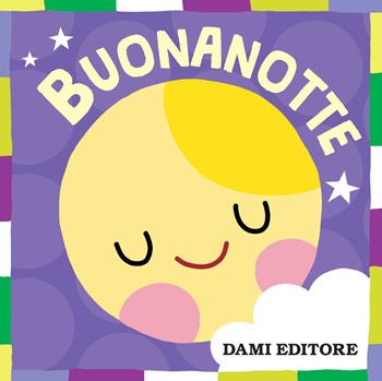 Buonanotte - Luana Rinaldo - Libro Dami Editore 2019 | Libraccio.it