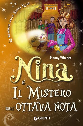 Nina e il mistero dell'ottava nota - Moony Witcher - Libro Giunti Editore 2018 | Libraccio.it