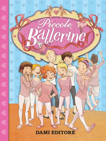 Piccole ballerine - Rosalba Troiano - Libro Dami Editore 2018, I libri per le bambine | Libraccio.it