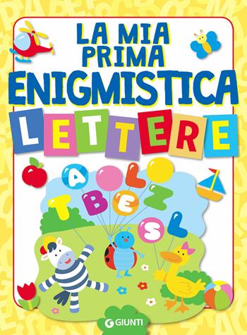 La mia prima enigmistica. Lettere - Bianca Belardinelli - Libro Giunti Editore 2018, Enigmistica e tempo libero | Libraccio.it