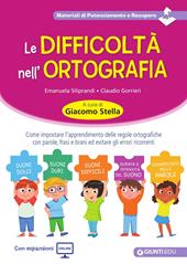 Le difficoltà nell'ortografia. Come impostare l'apprendimento delle regole ortografiche con parole, frasi e brani ed evitare gli errori ricorrenti. Con Contenuto digitale per accesso on line