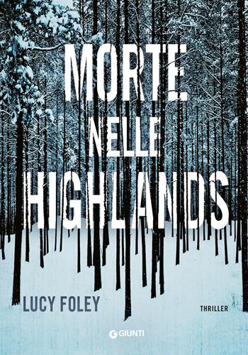 Morte nelle Highlands - Lucy Foley - Libro Giunti Editore 2019, M | Libraccio.it