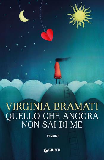 Quello che ancora non sai di me - Virginia Bramati - Libro Giunti Editore 2020, A | Libraccio.it