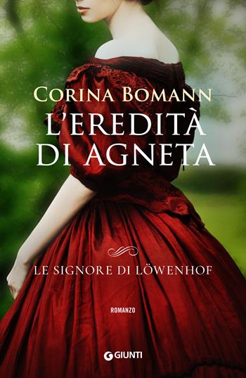 L'eredità di Agneta. Le signore di Löwenhof - Corina Bomann - Libro Giunti Editore 2019, A | Libraccio.it