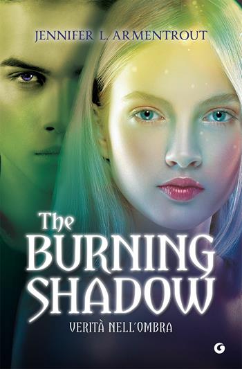 The Burning shadow. Verità nell'ombra - Jennifer L. Armentrout - Libro Giunti Editore 2019, Y | Libraccio.it