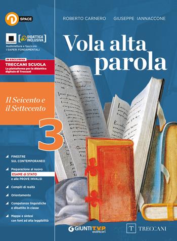 Vola alta parola. Con e-book. Con espansione online. Vol. 3: Il Seicento e il Settecento - Roberto Carnero, Giuseppe Iannaccone - Libro Giunti T.V.P. 2019 | Libraccio.it