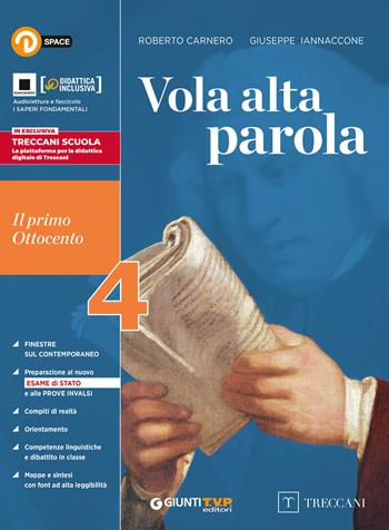 Vola alta parola. Con e-book. Con espansione online. Vol. 4: Il primo Ottocento - Roberto Carnero, Giuseppe Iannaccone - Libro Giunti T.V.P. 2019 | Libraccio.it