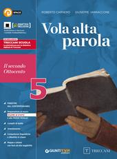 Vola alta parola. Con e-book. Con espansione online. Vol. 5: Il secondo Ottocento