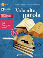 Vola alta parola. Con e-book. Con espansione online. Vol. 6: Dal Novecento a oggi