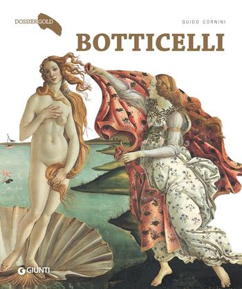 Botticelli - Guido Cornini - Libro Giunti Editore 2018, Dossier Gold | Libraccio.it