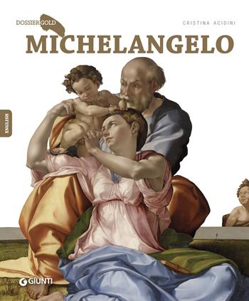 Michelangelo. Ediz. inglese - Cristina Acidini - Libro Giunti Editore 2018, Dossier Gold | Libraccio.it