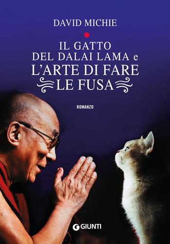 Il gatto del Dalai Lama e l'arte di fare le fusa - David Michie - Libro Giunti Editore 2019, A | Libraccio.it