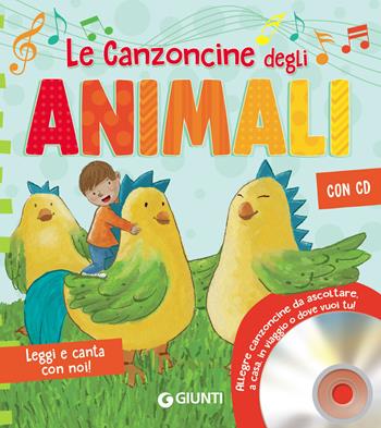 Le canzoncine degli animali. Leggi e canta con noi. Con CD-Audio - Patrizia Nencini, Piero Galli - Libro Giunti Editore 2018 | Libraccio.it