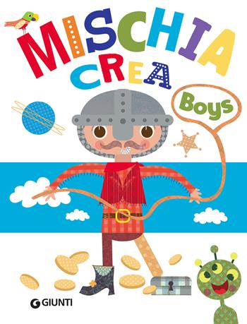 Mischiacrea. Boys - Stephanie Hinton - Libro Giunti Kids 2018 | Libraccio.it