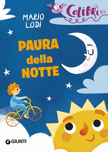 Paura della notte - Mario Lodi - Libro Giunti Editore 2018, Colibrìni | Libraccio.it