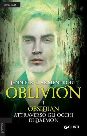 Obsidian attraverso gli occhi di Daemon. Oblivion. Vol. 1 - Jennifer L. Armentrout - Libro Giunti Editore 2018, Tascabili Giunti | Libraccio.it