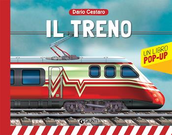 Il treno. Trenitalia. Un libro pop-up - Dario Cestaro - Libro Giunti Editore 2019, Libri pop-up | Libraccio.it