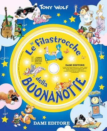 Le filastrocche della buonanotte. Con CD-Audio - Tony Wolf, Silvia D'Achille - Libro Dami Editore 2018, Cartonati cicciotti | Libraccio.it