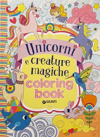 Unicorni e creature magiche. Coloring book  - Libro Giunti Editore 2018, Tempo libero e divertimento | Libraccio.it