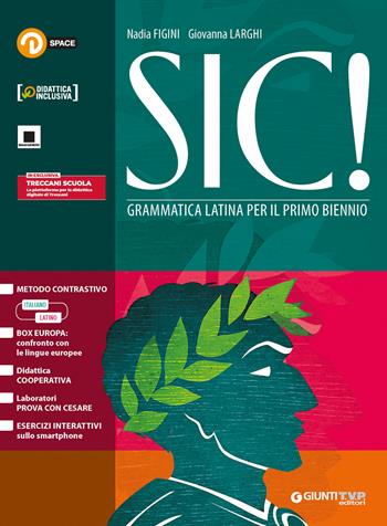 Sic!. Grammatica latina. Per il primo biennio delle Scuole superiori. - LARGHI GIOVANNA - Libro Giunti T.V.P. 2019 | Libraccio.it