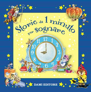 Storie da 1 minuto per sognare - Anna Casalis - Libro Dami Editore 2018 | Libraccio.it