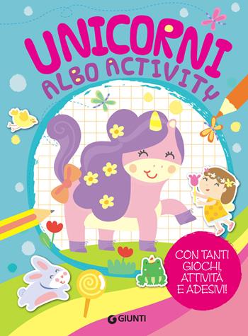 Unicorni albo activity. Con adesivi - Lisa Amerighi - Libro Giunti Editore 2018, Tempo libero e divertimento | Libraccio.it