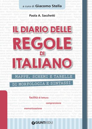 Il diario delle regole di italiano. Mappe, schemi e tabelle di morfologia e sintassi - Paola Anna Sacchetti - Libro Giunti EDU 2018, Materiali di potenziamento e recupero | Libraccio.it