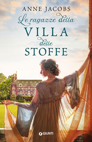 Le ragazze della Villa delle Stoffe - Anne Jacobs - Libro Giunti Editore 2019, A | Libraccio.it