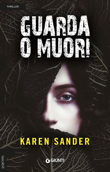 Guarda o muori - Karen Sander - Libro Giunti Editore 2019, Tascabili Giunti | Libraccio.it