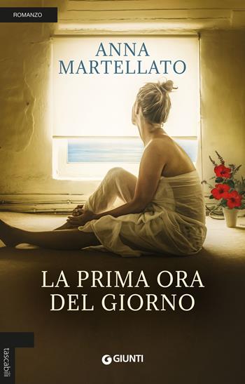 La prima ora del giorno - Anna Martellato - Libro Giunti Editore 2019, Tascabili Giunti | Libraccio.it