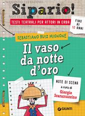 Il vaso da notte d'oro. Testi teatrali per attori in erba