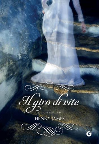 Il giro di vite. Ediz. integrale - Henry James - Libro Giunti Editore 2019, Y Classici | Libraccio.it
