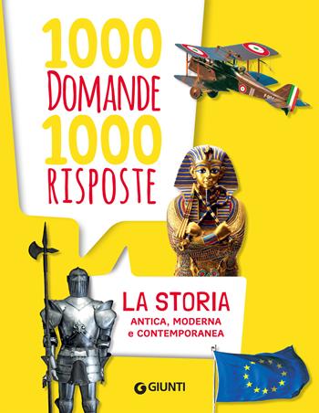 La storia. Antica, moderna e contemporanea - Paola Fabris - Libro Giunti Junior 2019, Mille domande | Libraccio.it