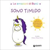 Sono timido. Le emozioni di Banù. Ediz. a colori