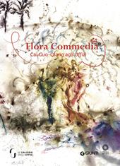 Flora Commedia. Cai Guo-Qiang agli Uffizi. Ediz. italiana