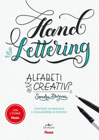Alfabeti creativi. Hand lettering. Con 2 gadget. Con Taccuino - Sandra Brezina - Libro De Vecchi 2019 | Libraccio.it