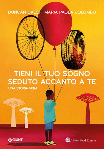 Tieni il tuo sogno seduto accanto a te - Duncan Okeh, Maria Paola Colombo - Libro Giunti Editore 2020, Narrativa non fiction | Libraccio.it