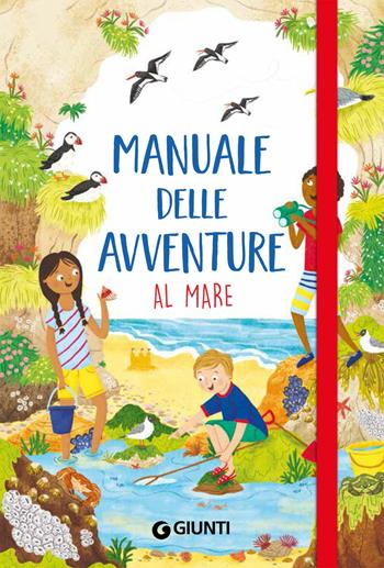 Manuale delle avventure al mare - Goldie Hawk - Libro Giunti Editore 2019, Manuali | Libraccio.it