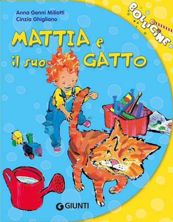 Mattia e il suo gatto - Anna Genni Miliotti - Libro Giunti Editore 2019, Bollicine | Libraccio.it
