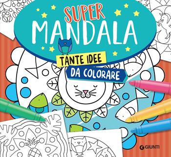 Supermandala. Tante idee da colorare - Massimo Alfaioli - Libro Giunti Editore 2019, Tempo libero e divertimento | Libraccio.it