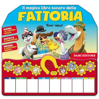 Il magico libro sonoro della fattoria - Anna Casalis - Libro Dami Editore 2019, I libri per giocare | Libraccio.it