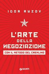 L'arte della negoziazione con il metodo del Cremlino